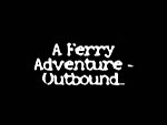 A Ferry Adventure - movie
